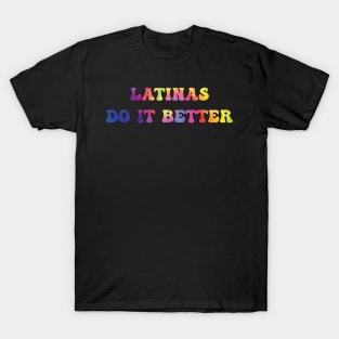 Latinas Do It Better T-Shirt